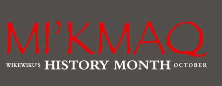 Mi'kmaq History Month graphic
