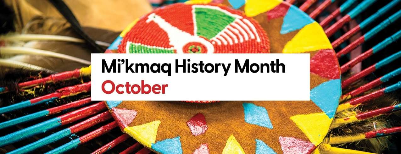 Celebrating Mi'kmaq History Month