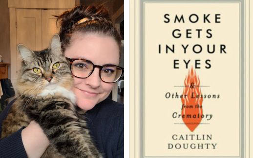 Staff member, Samantha Delaney, and book cover for Caitlin Doughty’s Smoke Gets in Your Eyes 