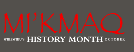 Mi'kmaq History Month